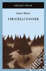 I fratelli Tanner. E-book. Formato EPUB ebook