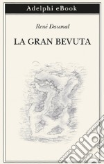 La Gran Bevuta. E-book. Formato EPUB ebook