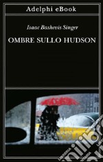 Ombre sullo Hudson. E-book. Formato EPUB ebook