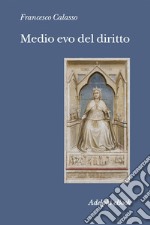 Medio evo del diritto: Le fonti. E-book. Formato EPUB