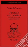 Fuoco all’anima: Conversazioni con Domenico Porzio. E-book. Formato EPUB ebook