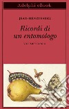 Ricordi di un entomologo: Volume secondo. E-book. Formato EPUB ebook di Jean-Henri Fabre