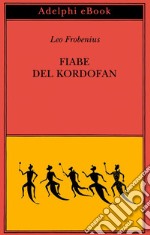 Fiabe del Kordofan. E-book. Formato EPUB ebook