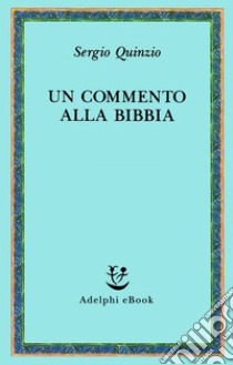 Un commento alla Bibbia. E-book. Formato EPUB ebook di Sergio Quinzio