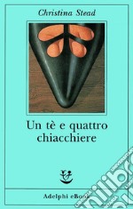 Un tè e quattro chiacchiere. E-book. Formato EPUB ebook