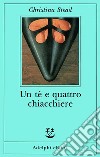 Un tè e quattro chiacchiere. E-book. Formato EPUB ebook