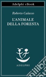 L’animale della foresta. E-book. Formato EPUB ebook