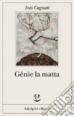 Génie la matta. E-book. Formato EPUB ebook