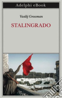 Stalingrado. E-book. Formato EPUB ebook di Vasilij Grossman