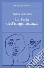 La festa dell’insignificanza. E-book. Formato EPUB ebook