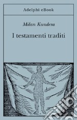 I testamenti traditi. E-book. Formato EPUB