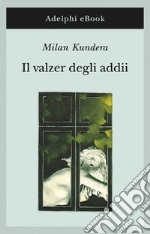 Il valzer degli addii. E-book. Formato EPUB ebook