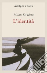 L’identità. E-book. Formato EPUB ebook