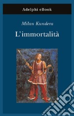 L’immortalità. E-book. Formato EPUB ebook