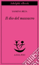 Il dio del massacro. E-book. Formato EPUB ebook