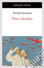 Vita e destino: Nuova edizione ampliata. E-book. Formato EPUB ebook