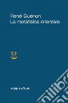 La metafisica orientale. E-book. Formato EPUB ebook