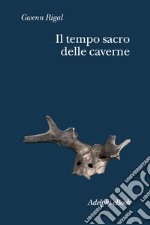Il tempo sacro delle caverne. E-book. Formato EPUB