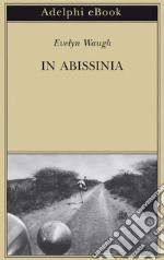 In Abissinia. E-book. Formato EPUB ebook