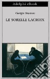 Le sorelle Lacroix. E-book. Formato EPUB ebook