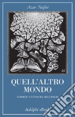 Quell’altro mondo: Nabokov e l’enigma dell’esilio. E-book. Formato EPUB ebook