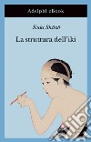 La struttura dell’iki. E-book. Formato EPUB ebook di Shuzo Kuki