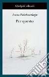 Per questo: Alle radici di una morte annunciata. Articoli 1999-2006. E-book. Formato EPUB ebook di Anna Politkovskaja