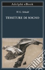 Tessiture di sogno. E-book. Formato EPUB ebook