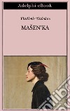 Mašen’ka. E-book. Formato EPUB ebook di Vladimir Nabokov