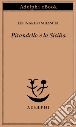 Pirandello e la Sicilia. E-book. Formato EPUB ebook