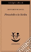 Pirandello e la Sicilia. E-book. Formato EPUB ebook