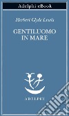 Gentiluomo in mare. E-book. Formato EPUB ebook