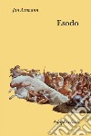 Esodo: La rivoluzione del mondo antico. E-book. Formato EPUB ebook