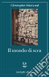 Il mondo di sera. E-book. Formato EPUB ebook di Christopher Isherwood