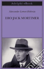 Ero Jack Mortimer. E-book. Formato EPUB ebook