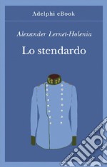 Lo stendardo. E-book. Formato EPUB ebook