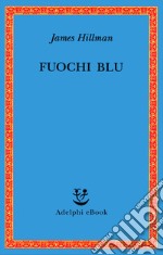 Fuochi blu. E-book. Formato EPUB ebook