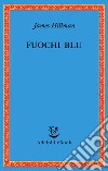 Fuochi blu. E-book. Formato EPUB ebook