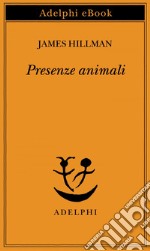 Presenze animali. E-book. Formato EPUB ebook