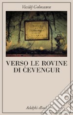 Verso le rovine di Cevengur. E-book. Formato EPUB