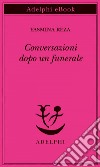 Conversazioni dopo un funerale. E-book. Formato EPUB ebook di Yasmina Reza