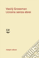 Ucraina senza ebrei. E-book. Formato EPUB ebook