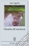 Giorno di vacanza. E-book. Formato EPUB ebook di Inès Cagnati