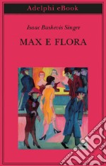 Max e Flora. E-book. Formato EPUB ebook