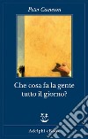 Che cosa fa la gente tutto il giorno?: Racconti. E-book. Formato EPUB ebook di Peter Cameron