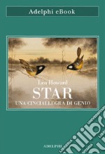 Star: Una cinciallegra di genio. E-book. Formato EPUB