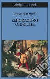 Emigrazioni oniriche: Scritti sull’arte. E-book. Formato EPUB ebook