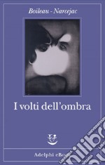 I volti dell’ombra. E-book. Formato EPUB ebook