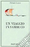 Un viaggio in sambuco. E-book. Formato EPUB ebook di Norman Lewis