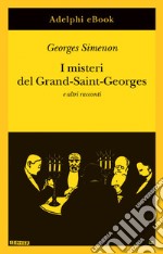 I misteri del Grand-Saint-Georges: e altri racconti. E-book. Formato EPUB ebook